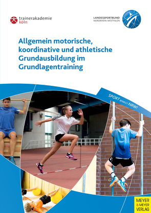 Allgemein motorische, koordinative und athletische Grundausbildung im Grundlagentraining von Guhs,  Paul, Oltmanns,  Klaus, Richter,  Frank