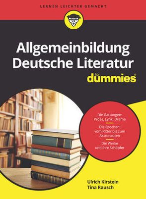 Allgemeinbildung deutsche Literatur für Dummies von Kirstein,  Ulrich, Rausch,  Tina