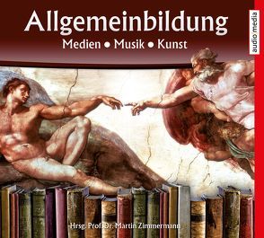 Allgemeinbildung – Medien • Musik • Kunst von Köhler,  Marina, Schwarzmaier,  Michael, Zimmermann,  Martin