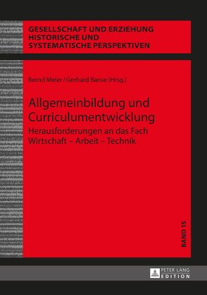 Allgemeinbildung und Curriculumentwicklung von Banse,  Gerhard, Meier,  Bernd