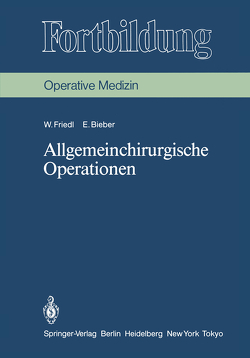 Allgemeinchirurgische Operationen von Bieber,  Erika, Friedl,  Wilhelm, Junghanns,  K.