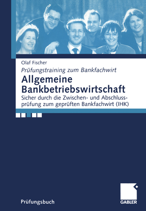 Allgemeine Bankbetriebswirtschaft von Fischer,  Olaf