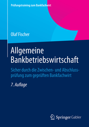 Allgemeine Bankbetriebswirtschaft von Fischer,  Olaf