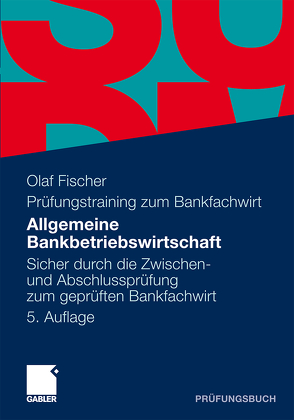 Allgemeine Bankbetriebswirtschaft von Fischer,  Olaf