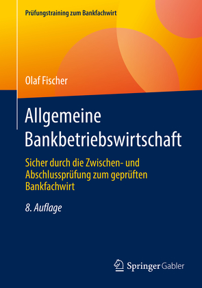 Allgemeine Bankbetriebswirtschaft von Fischer,  Olaf