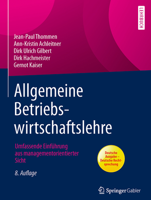 Allgemeine Betriebswirtschaftslehre von Achleitner,  Ann-Kristin, Gilbert,  Dirk Ulrich, Hachmeister,  Dirk, Kaiser,  Gernot, Thommen,  Jean-Paul