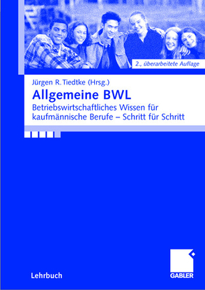 Allgemeine BWL von Döring,  Birga, Döring,  Tim, Giesler,  Wilfried, Harmgardt,  Wolfgang, Kühn,  Regina, Lange,  Axel, Michaelsen,  Kai, Tiedtke,  Jürgen, Wandel,  Sabrina