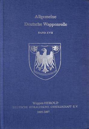 Allgemeine Deutsche Wappenrolle / Allgemeine Deutsche Wappenrolle Band XVII