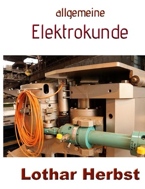 allgemeine Elektrokunde von Herbst,  Lothar