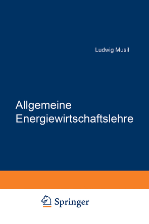 Allgemeine Energiewirtschaftslehre von Musil,  Ludwig