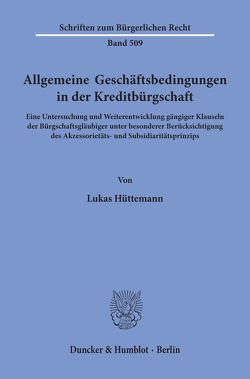 Allgemeine Geschäftsbedingungen in der Kreditbürgschaft. von Hüttemann,  Lukas