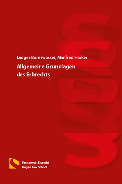 Allgemeine Grundlagen des Erbrechts von Bornewasser,  Ludger, Hacker,  Manfred