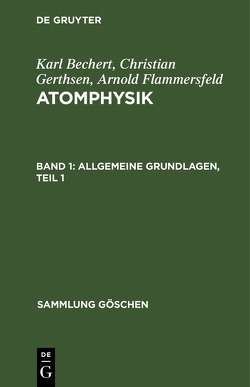 Allgemeine Grundlagen, Teil 1 von Bechert,  Karl, Flammersfeld,  Arnold, Gerthsen,  Christian