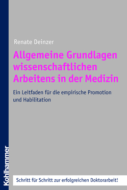 Allgemeine Grundlagen wissenschaftlichen Arbeitens in der Medizin von Deinzer,  Renate