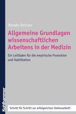 Allgemeine Grundlagen wissenschaftlichen Arbeitens in der Medizin von Deinzer,  Renate