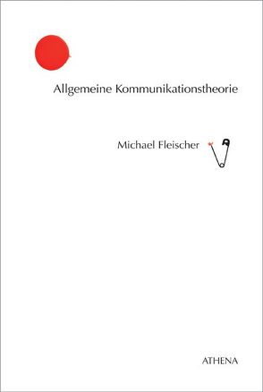 Allgemeine Kommunikationstheorie von Fleischer,  Michael