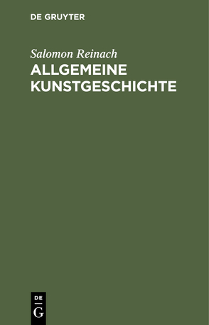 Allgemeine Kunstgeschichte von Reinach,  Salomon