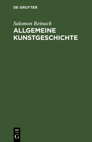 Allgemeine Kunstgeschichte von Reinach,  Salomon