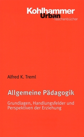 Allgemeine Pädagogik von Treml,  Alfred K.