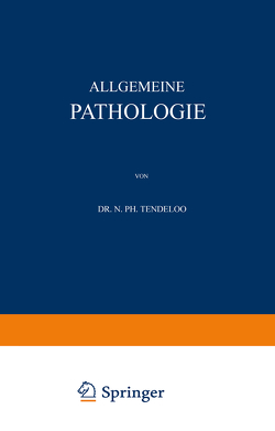 Allgemeine Pathologie von Tendeloo,  N. Ph.