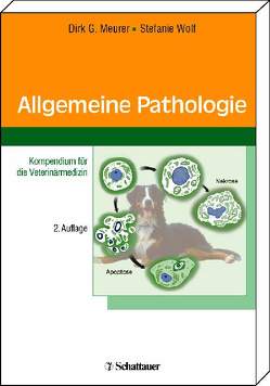 Allgemeine Pathologie von Meurer,  Dirk G, Wolf,  Stefanie