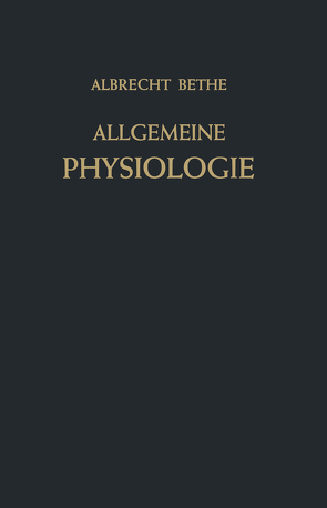 Allgemeine Physiologie von Bethe,  Albrecht