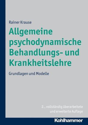 Allgemeine psychodynamische Behandlungs- und Krankheitslehre von Krause,  Rainer