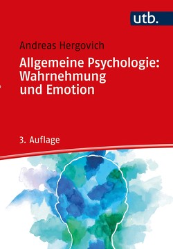 Allgemeine Psychologie: Wahrnehmung und Emotion von Hergovich,  Andreas