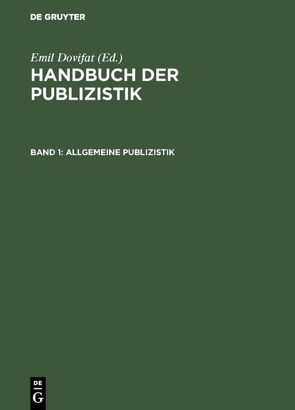 Handbuch der Publizistik / Allgemeine Publizistik von Dovifat,  Emil