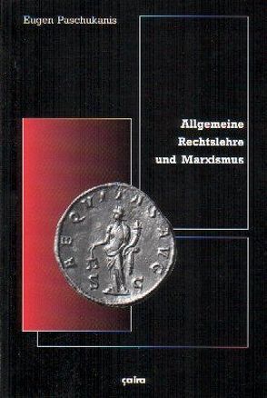 Allgemeine Rechtslehre und Marxismus von Gruber,  Alex, Hajós,  Edith, Ofenbauer,  Tobias, Paschukanis,  Eugen, Walloschke,  Tanja