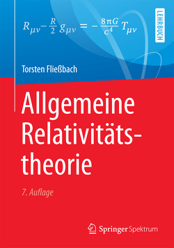 Allgemeine Relativitätstheorie von Fließbach,  Torsten