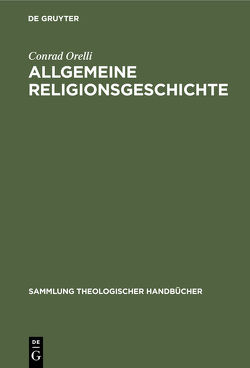 Allgemeine Religionsgeschichte von Orelli,  Conrad