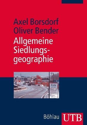 Allgemeine Siedlungsgeographie von Bender,  Oliver, Borsdorf,  Axel