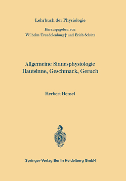 Allgemeine Sinnesphysiologie Hautsinne, Geschmack, Geruch von Hensel,  Herbert, Schütz,  Erich, Trendelenburg,  Wilhelm