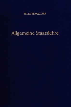 Allgemeine Staatslehre. von Ermacora,  Felix