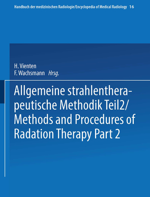 Allgemeine Strahlentherapeutische Methodik Teil 2 / Methods and Procedures of Radiation Therapy Part 2 von Vieten ,  Heinz, Vieten,  H.