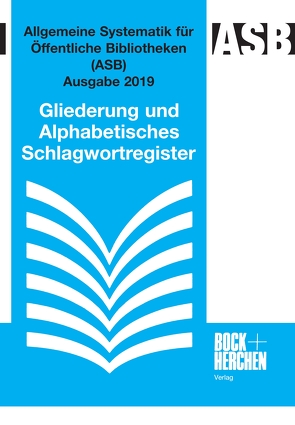 Allgemeine Systematik für Öffentliche Bibliotheken (ASB) Ausgabe 2019