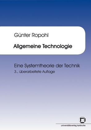 Allgemeine Technologie : eine Systemtheorie der Technik von Ropohl,  Günter