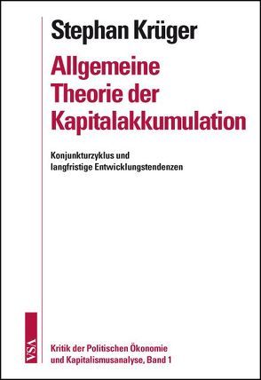 Allgemeine Theorie der Kapitalakkumulation von Krüger,  Stephan