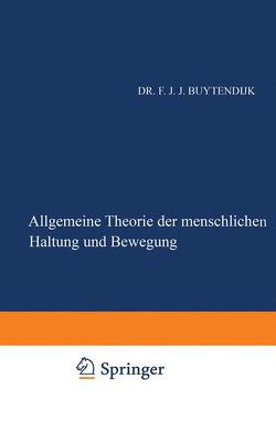 Allgemeine Theorie der Menschlichen Haltung und Bewegung von Buytendijk,  Frederik J.J.