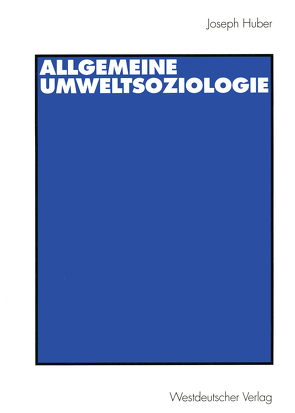 Allgemeine UmweltSoziologie von HUBER,  Joseph