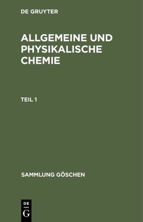 Allgemeine und physikalische Chemie / Allgemeine und physikalische Chemie. Teil 1 von Schulze,  Werner