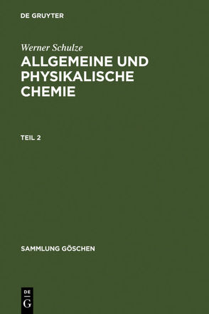 Allgemeine und physikalische Chemie / Allgemeine und physikalische Chemie. Teil 2 von Schulze,  Werner