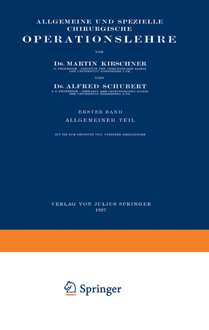 Allgemeine und Spezielle Chirurgische Operationslehre von Kirschner,  Martin, Schubert,  Alfred