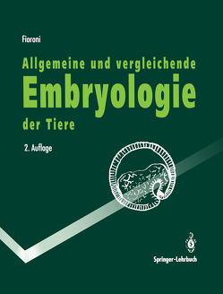 Allgemeine und vergleichende Embryologie der Tiere von Fioroni,  Pio