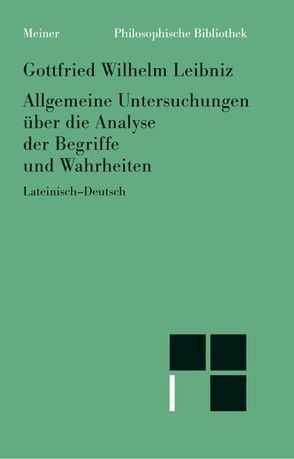 Allgemeine Untersuchungen über die Analyse der Begriffe und Wahrheiten von Leibniz,  Gottfried Wilhelm, Schupp,  Franz