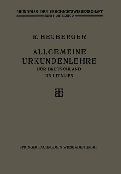 Allgemeine Urkundenlehre für Deutschland und Italien von Heuberger,  Richard