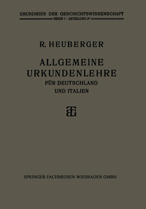 Allgemeine Urkundenlehre für Deutschland und Italien von Heuberger,  Richard