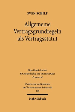 Allgemeine Vertragsgrundregeln als Vertragsstatut von Schilf,  Sven