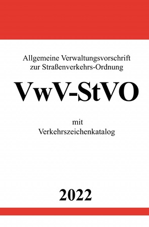 Allgemeine Verwaltungsvorschrift zur Straßenverkehrs-Ordnung VwV-StVO 2022 von Studier,  Ronny